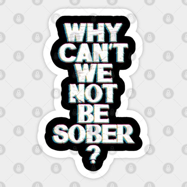 Sober Sticker by Nagorniak